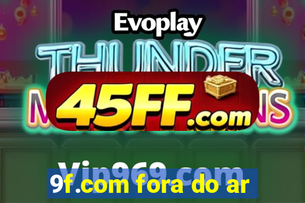 9f.com fora do ar